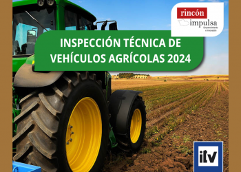 INSPECCIÓN TÉCNICA DE VEHÍCULOS AGRÍCOLAS 2024