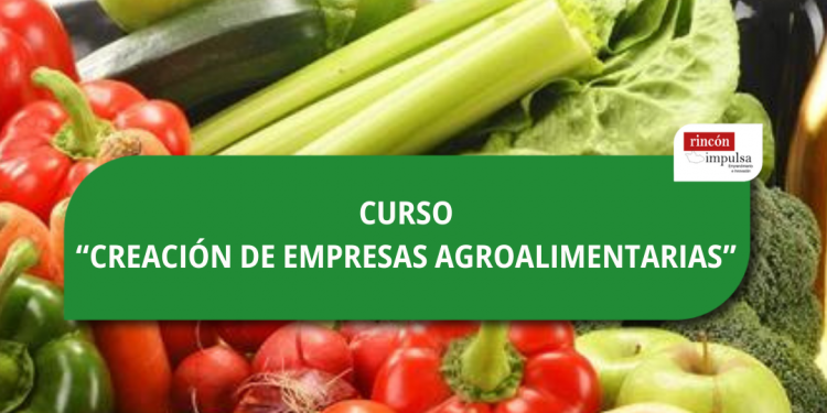 Curso CREACIÓN DE EMPRESAS AGROALIMENTARIAS.
