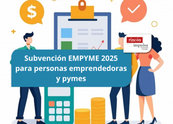 Subvención EMPYME 2025 para personas emprendedoras y pymes