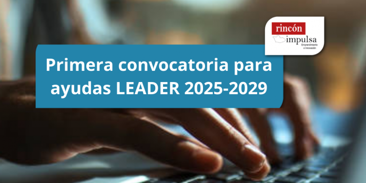 Primera convocatoria de ayudas LEADER 2025-2029