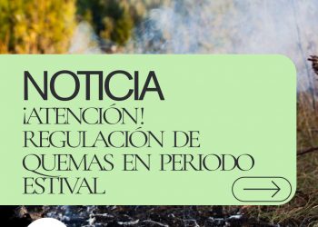 ¡ATENCIÓN! Regulación de quemas en periodo estival