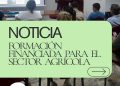 Formación financiada para el sector agrícola
