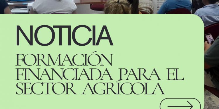 Formación financiada para el sector agrícola