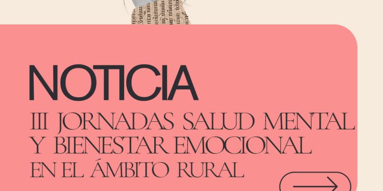 III Jornadas de Salud Mental y Bienestar Emocional reunirán en Castielfabib a expertos y entidades del ámbito rural